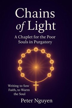 Cover Chains of Light A Chaplet for the Poor Souls in Purgatory (eBook, ePUB)