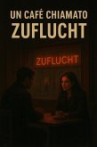 Un café chiamato Zuflucht (eBook, ePUB)