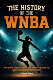 The History of the WNBA (eBook, ePUB)