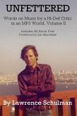 Unfettered - Words on Music by a Hi-Def Critic in an MP3 World, Volume II (eBook, ePUB)