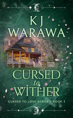 Cursed to Wither (Cursed to Love, #3) (eBook, ePUB) - Warawa, Kj