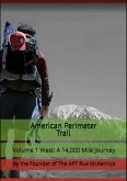 American Perimeter Trail Volume 1 West: A 14,000 Mile Journey (eBook, ePUB)