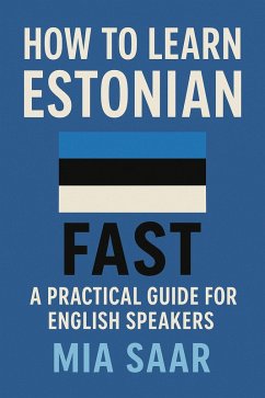 Cover How to Learn Estonian Fast: A Practical Guide for English Speakers (eBook, ePUB)