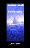 Première partie (La série des violets, #1) (eBook, ePUB) Première partie (La série des violets, #1) (eBook, ePUB)