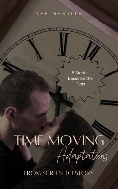 Cover Time Moving: Adaptations - From Screen to Story (Time Moving: Adaptations & Inspirations, #1) (eBook, ePUB)