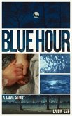 Blue Hour: A Love Story (eBook, ePUB)