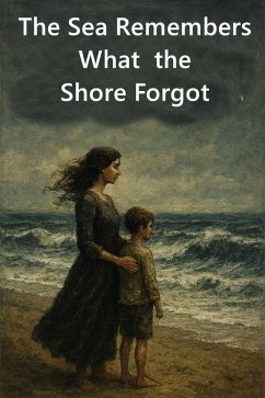 Cover The Sea Remembers What the Shore Forgot (eBook, ePUB)