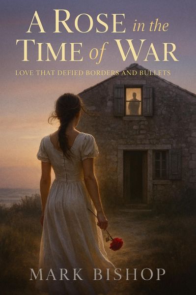 A Rose in the Time of War: Love That Defied Borders and Bullets (eBook, ePUB)