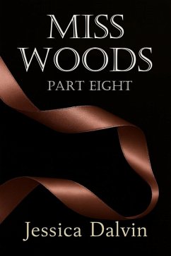 Miss Woods: Part Eight (eBook, ePUB) - Dalvin, Jessica