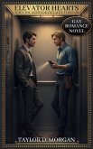 Elevator Hearts - When the Lights Go Out, Love Turns On - Gay Romance Novel (eBook, ePUB)