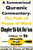 A Summarised Quranic Commentary: The Path of Peace of Mind - Chapter 26 Ash Shu'ara (eBook, ePUB)