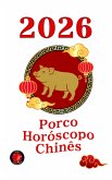 Porco Horóscopo Chinês 2026 (eBook, ePUB)