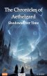 The Chronicles of Aethelgart: Shadows... - Bild 1