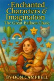 Enchanted Characters & Imagination (The Great Balloon Chase, #8) (eBook, ePUB)