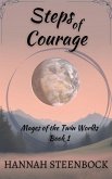 Steps of Courage (Mages of the Twin Worlds, #1) (eBook, ePUB)