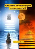 Who Remain on Earth Who Goes to Heaven or to Hell? (eBook, ePUB)