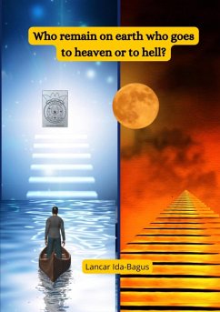Cover Who Remain on Earth Who Goes to Heaven or to Hell? (eBook, ePUB)