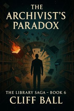 Cover The Archivist's Paradox (The Library Saga: A Satirical, Genre-Bending Saga of Books That Fight Back, #6) (eBook, ePUB)