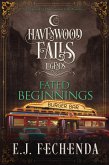 Fated Beginnings (Legends of Havenwood Falls, #6) (eBook, ePUB) Fated Beginnings (Legends of Havenwood Falls, #6) (eBook, ePUB)