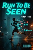 Run To Be Seen (eBook, ePUB)
