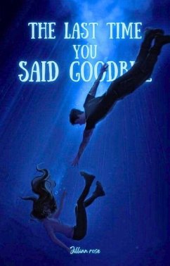 Cover The Last Time You Said Goodbye (eBook, ePUB)