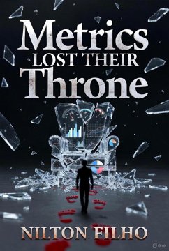 Metrics Lost Their Throne (eBook, ePUB) - Filho, Nilton