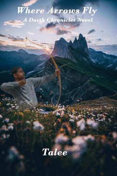 Cover Where Arrows Fly (The Darth Chronicles, #6) (eBook, ePUB)