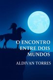 O Encontro Entre Dois Mundos (eBook, ePUB)