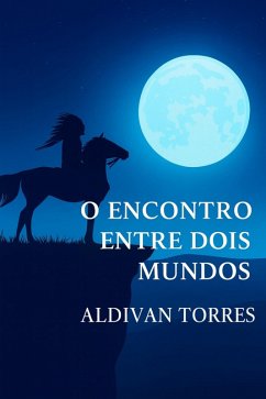 Cover O Encontro Entre Dois Mundos (eBook, ePUB)
