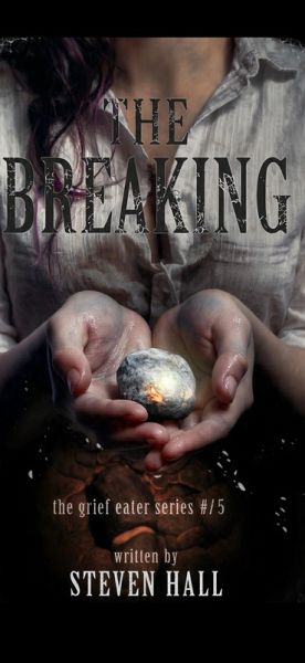 The Breaking (Grief eater series, #5) (eBook, ePUB) The Breaking (Grief eater series, #5) (eBook, ePUB)