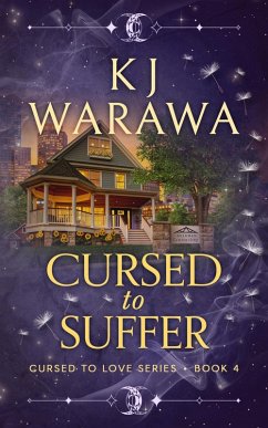 Cursed to Suffer (Cursed to Love, #4) (eBook, ePUB) - Warawa, Kj
