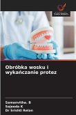 Obróbka wosku i wyka¿czanie protez