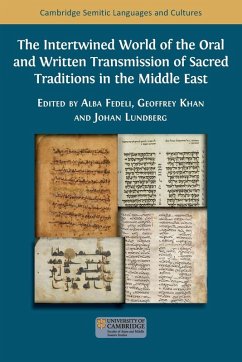 The Intertwined World of the Oral and Written Transmission of Sacred Traditions in the Middle East The Intertwined World of the Oral and Written Transmission of Sacred Traditions in the Middle East