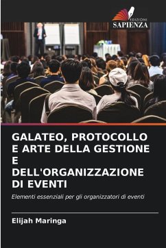 Cover GALATEO, PROTOCOLLO E ARTE DELLA GESTIONE E DELL'ORGANIZZAZIONE DI EVENTI
