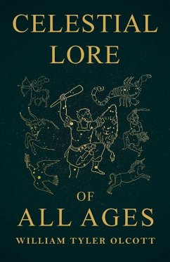 Celestial Lore of All Ages - Olcott, William Tyler