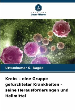 Cover Krebs - eine Gruppe gefürchteter Krankheiten - seine Herausforderungen und Heilmittel