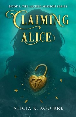 Claiming Alice - Aguirre, Alicia K.