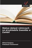 Wp¿yw dotacji rolniczych na przyk¿adzie Gwembe w Zambii Wp¿yw dotacji rolniczych na przyk¿adzie Gwembe w Zambii