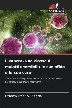 Il cancro, una classe di malattie temibili: le sue sfide e le sue cure - Bagde, Uttamkumar S.