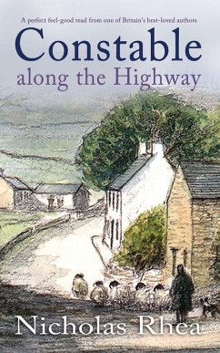 CONSTABLE ALONG THE HIGHWAY a perfect feel-good read from one of Britain's best-loved authors - Rhea, Nicholas