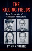 The Killing Fields true accounts of American murders The Killing Fields true accounts of American murders