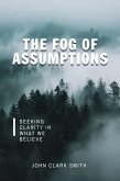 The Fog of Assumptions (eBook, ePUB)