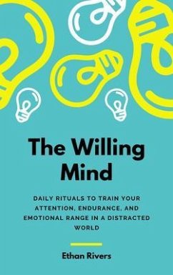 The Willing Mind (eBook, ePUB) - Rivers, Ethan The Willing Mind (eBook, ePUB) - Rivers, Ethan