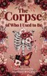 The Corpse of Who I Used to Be (eBook,... - Bild 1