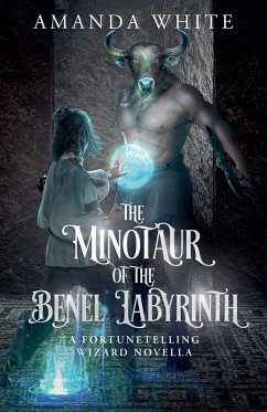 The Minotaur of the Benel Labyrinth - White, Amanda The Minotaur of the Benel Labyrinth - White, Amanda