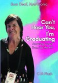 Can't Hear You, I'm Graduating (eBook, ePUB)