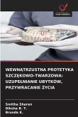 WEWN¿TRZUSTNA PROTETYKA SZCZ¿KOWO-TWARZOWA: UZUPE¿NIANIE UBYTKÓW, PRZYWRACANIE ¿YCIA