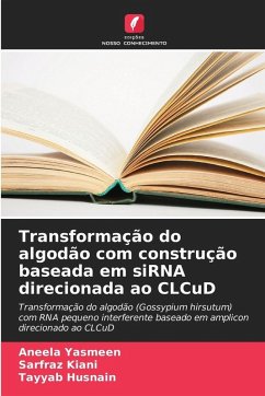 Transformação do algodão com construção baseada em siRNA direcionada ao CLCuD - Yasmeen, Aneela;Kiani, Sarfraz;Husnain, Tayyab