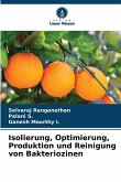 Isolierung, Optimierung, Produktion und Reinigung von Bakteriozinen Isolierung, Optimierung, Produktion und Reinigung von Bakteriozinen