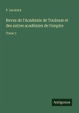 Revue de l'Academie de Toulouse et des autres académies de l'empire